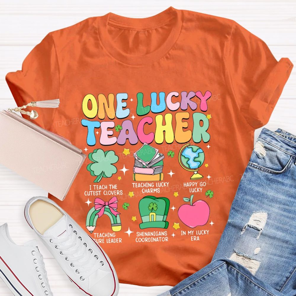 One Lucky Teacher I Teach The Cutest Clovers Happy To Lucky T-shirt