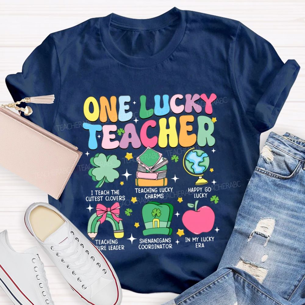 One Lucky Teacher I Teach The Cutest Clovers Happy To Lucky T-shirt
