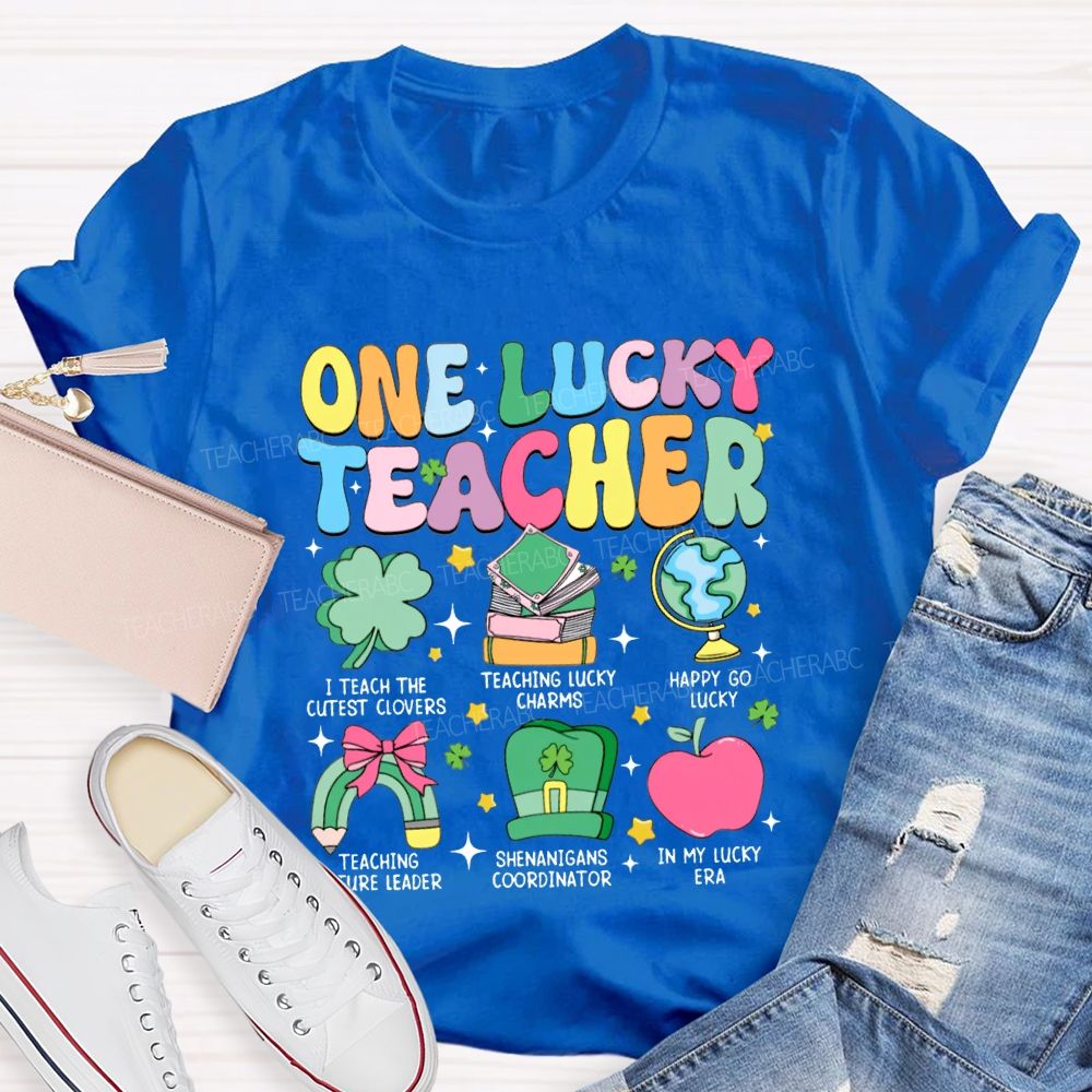 One Lucky Teacher I Teach The Cutest Clovers Happy To Lucky T-shirt