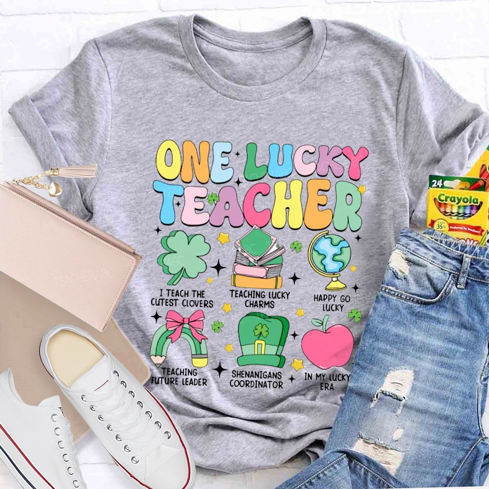 One Lucky Teacher I Teach The Cutest Clovers Happy To Lucky T-shirt