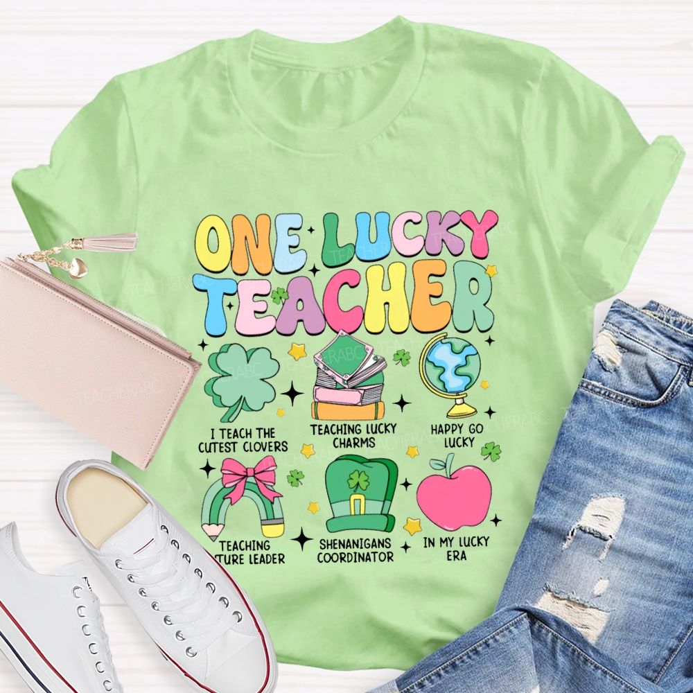 One Lucky Teacher I Teach The Cutest Clovers Happy To Lucky T-shirt