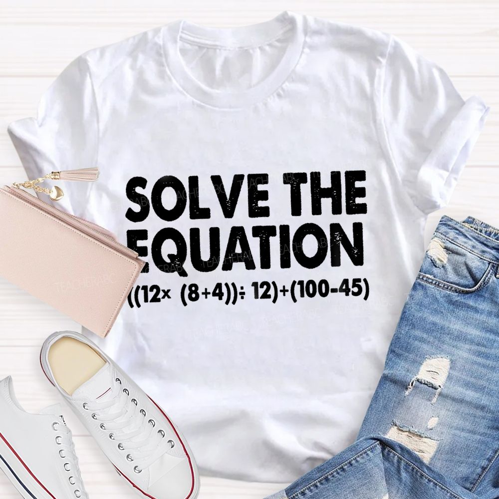 Solve The Equation The Result Was 67 T-Shirt