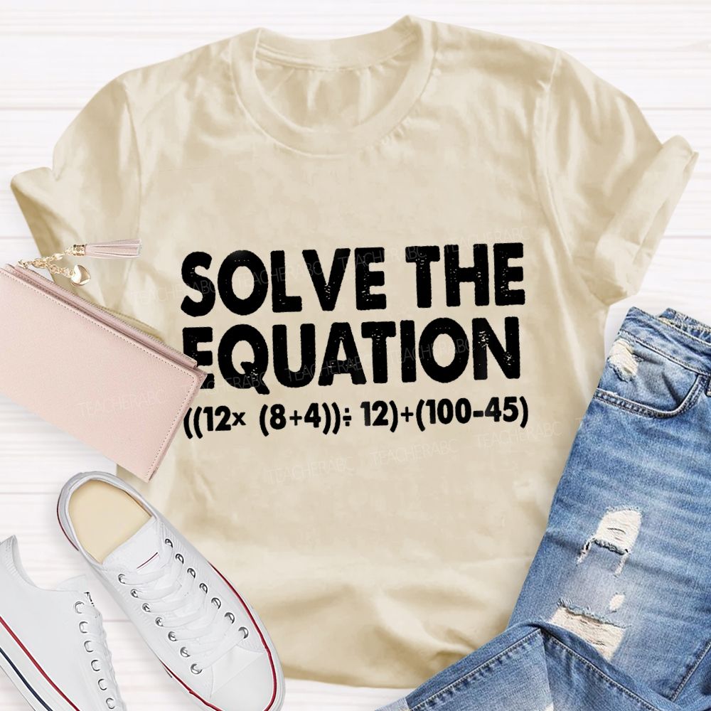 Solve The Equation The Result Was 67 T-Shirt