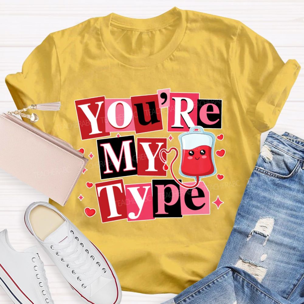 School Nurse You Are My Type Valentine'S Day T-shirt