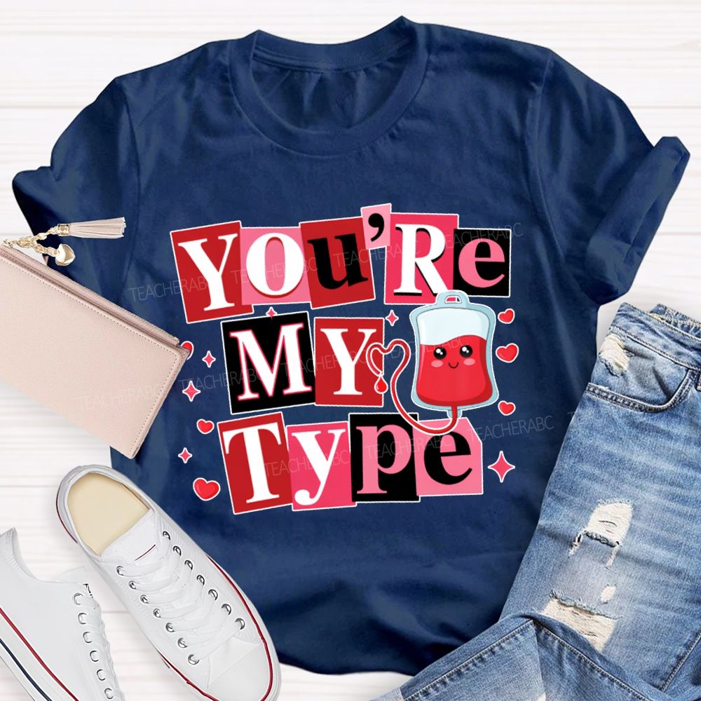 School Nurse You Are My Type Valentine'S Day T-shirt