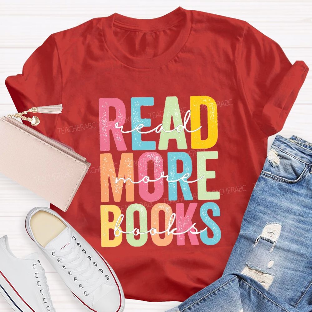 Read More Books Colorful Letter Teacher T-Shirt