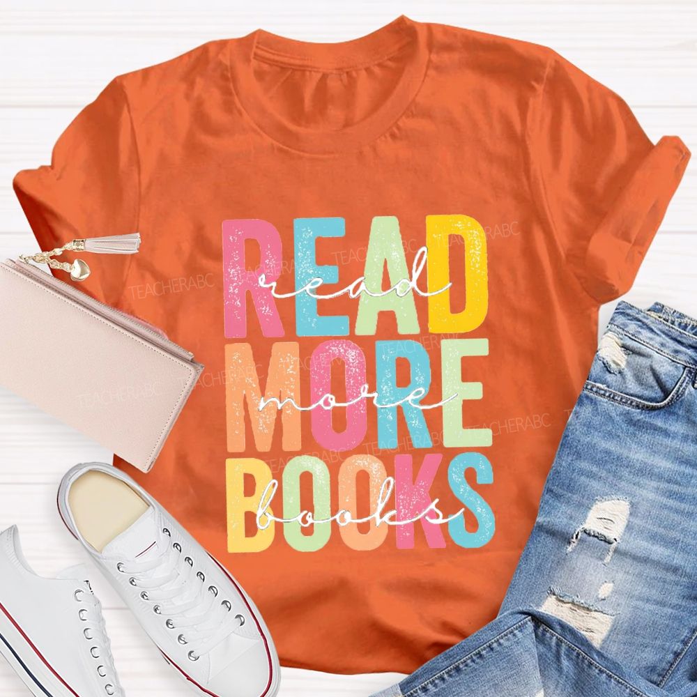 Read More Books Colorful Letter Teacher T-Shirt