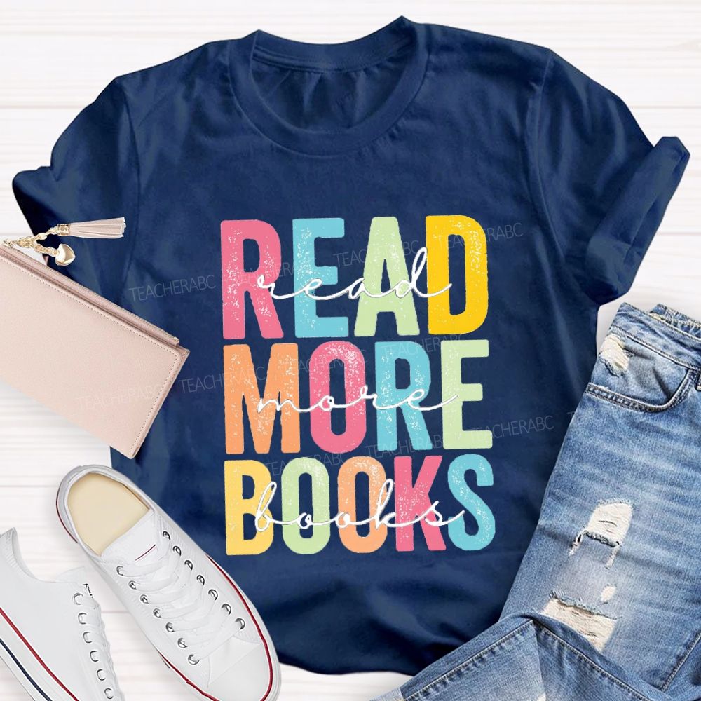 Read More Books Colorful Letter Teacher T-Shirt