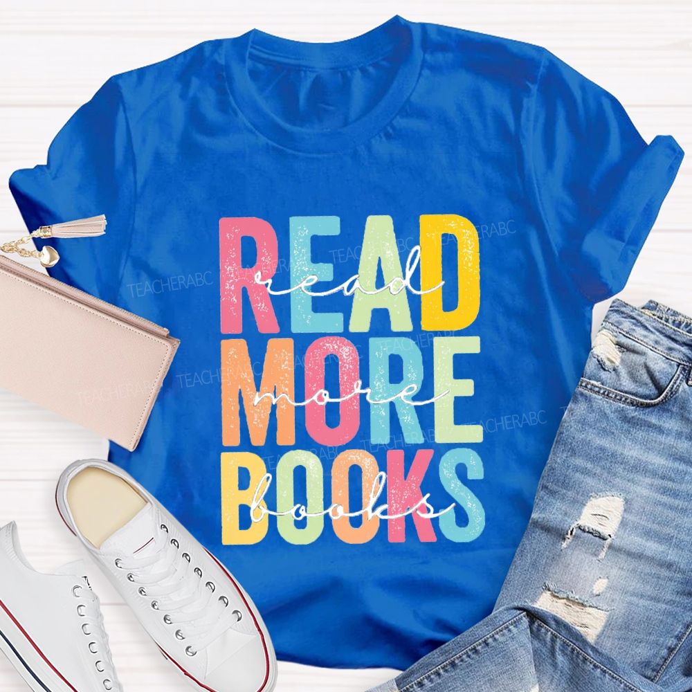 Read More Books Colorful Letter Teacher T-Shirt
