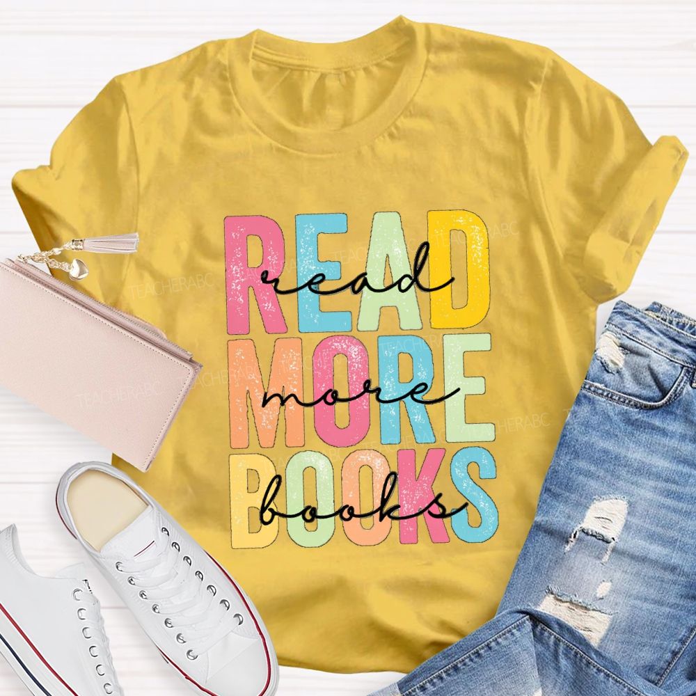 Read More Books Colorful Letter Teacher T-Shirt