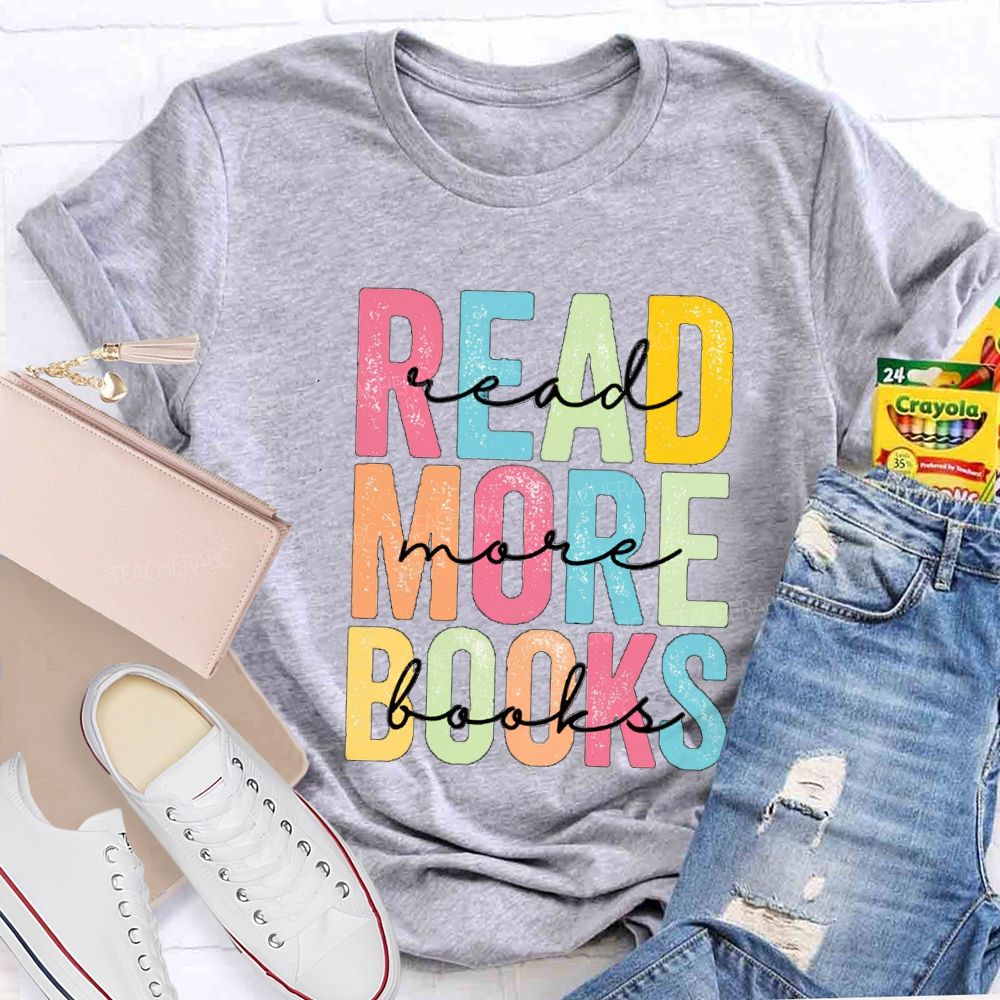 Read More Books Colorful Letter Teacher T-Shirt