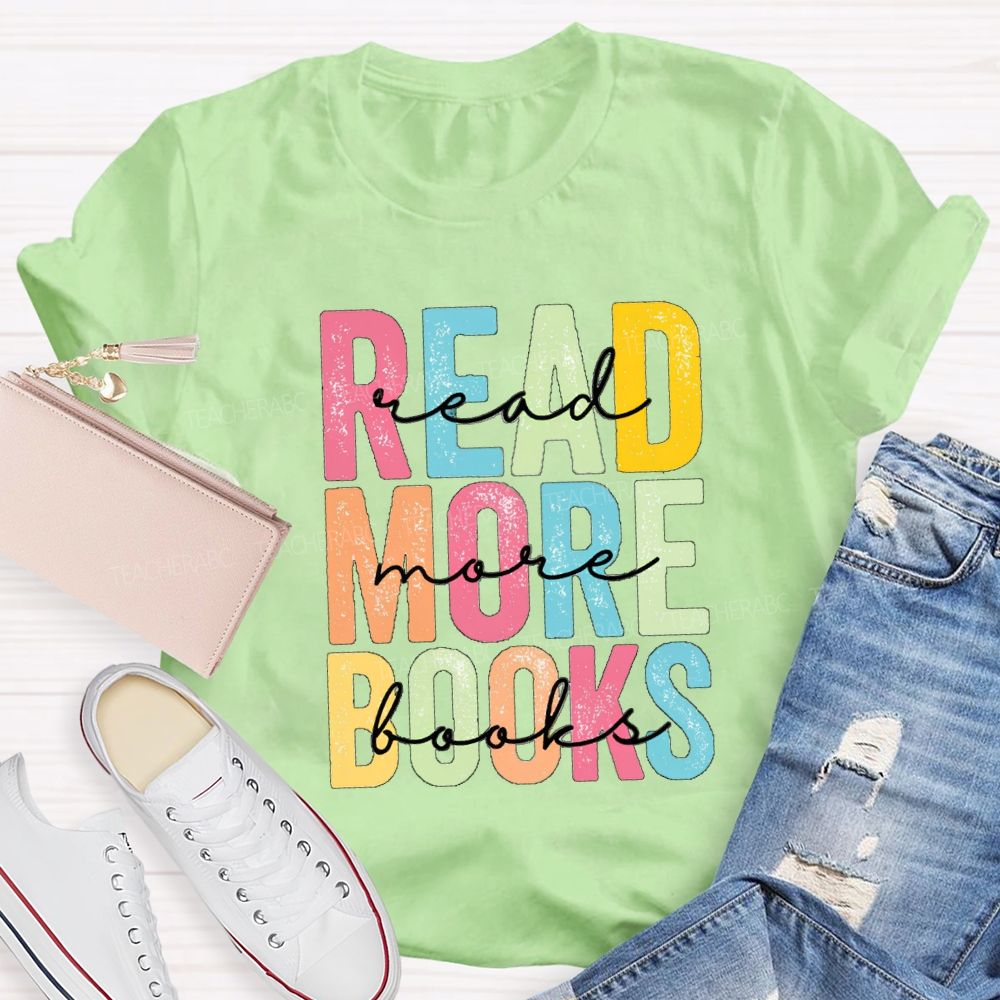 Read More Books Colorful Letter Teacher T-Shirt