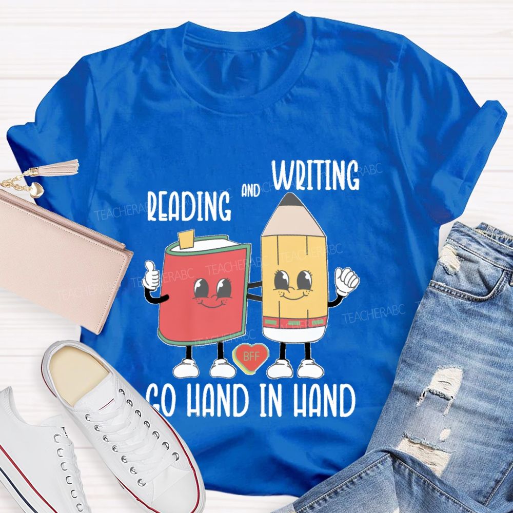 Reading And Writing Go Hand In Hand Teacher T-Shirt