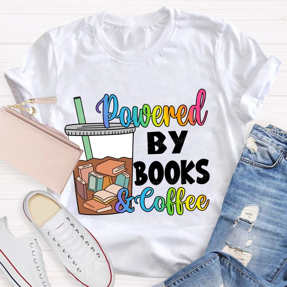 Powered By Books And Coffee Teacher T-Shirt