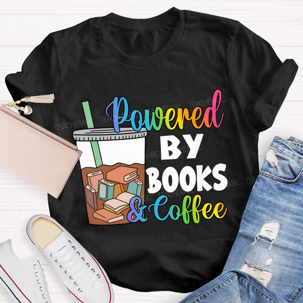 Powered By Books And Coffee Teacher T-Shirt