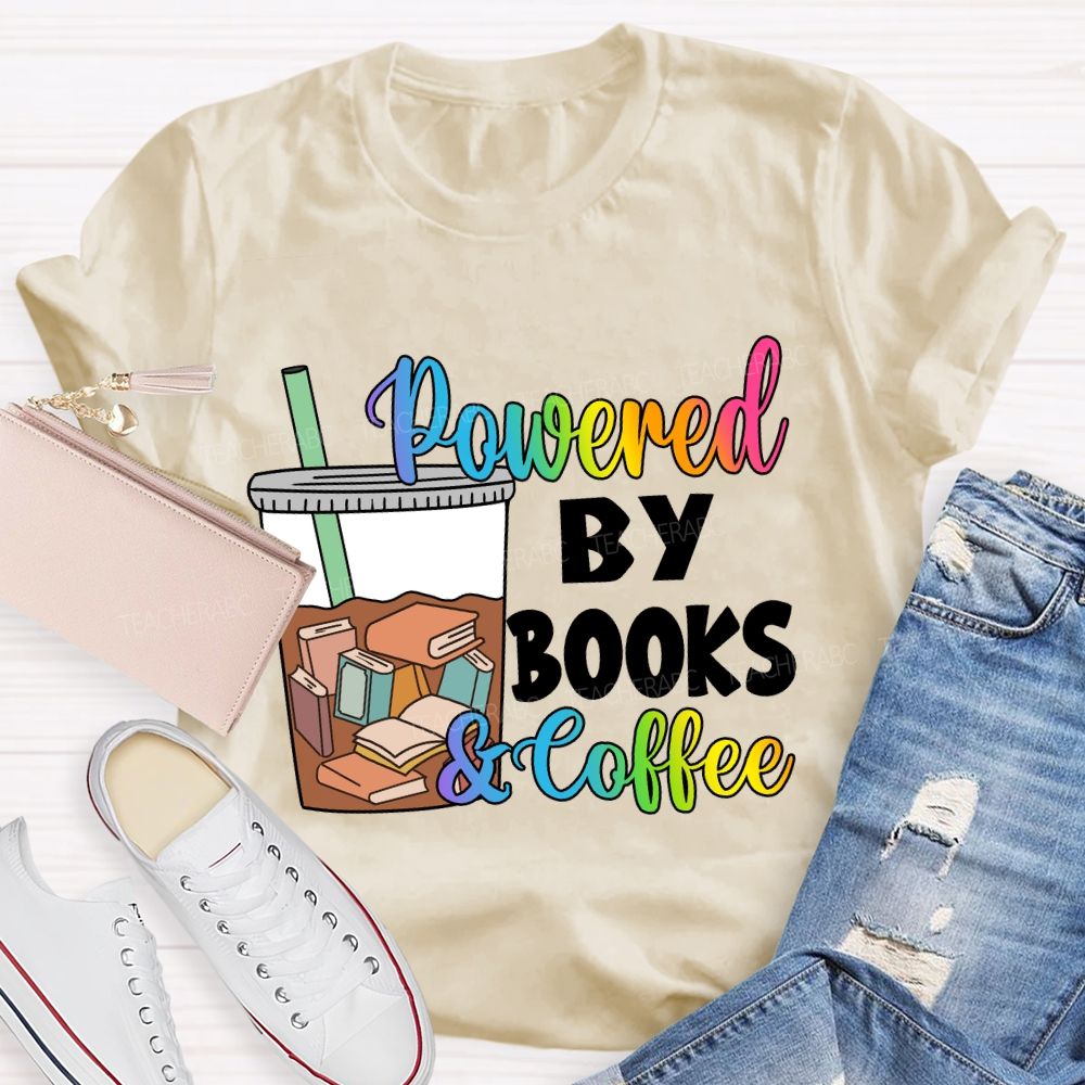 Powered By Books And Coffee Teacher T-Shirt