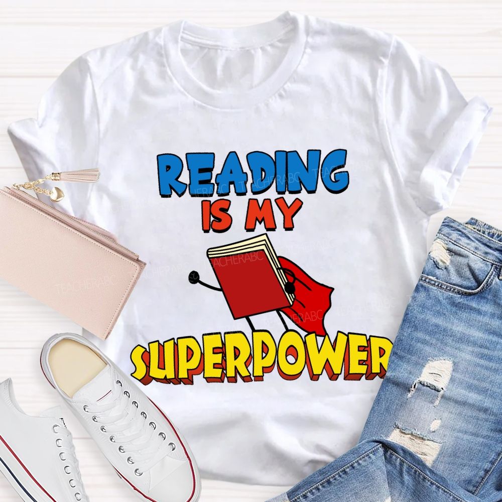 Reading Is My Superpower Teacher T-shirt
