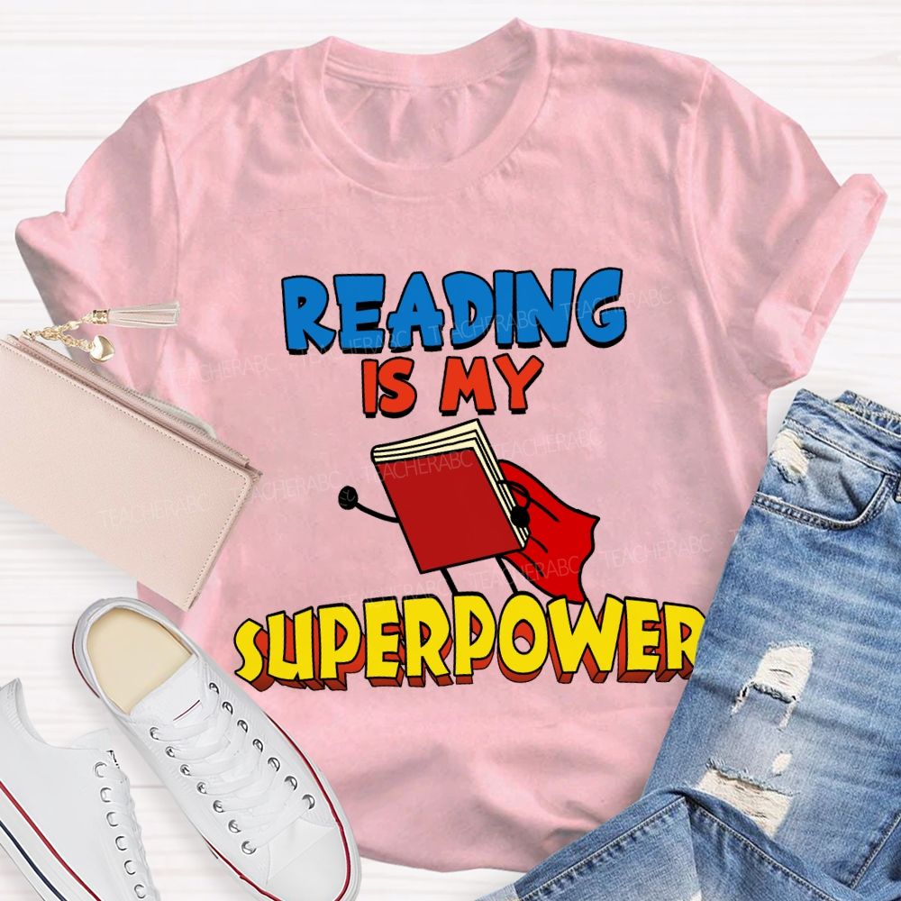 Reading Is My Superpower Teacher T-shirt