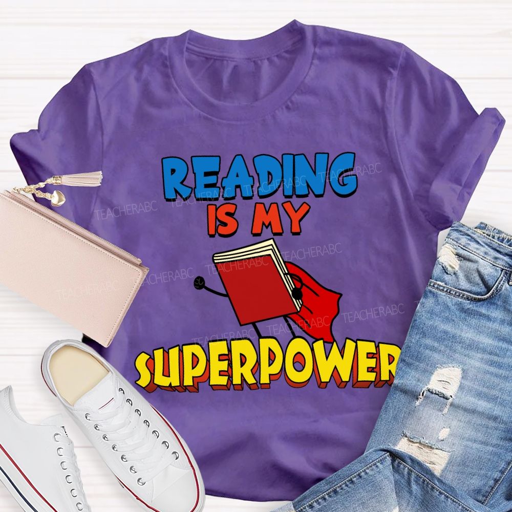Reading Is My Superpower Teacher T-shirt
