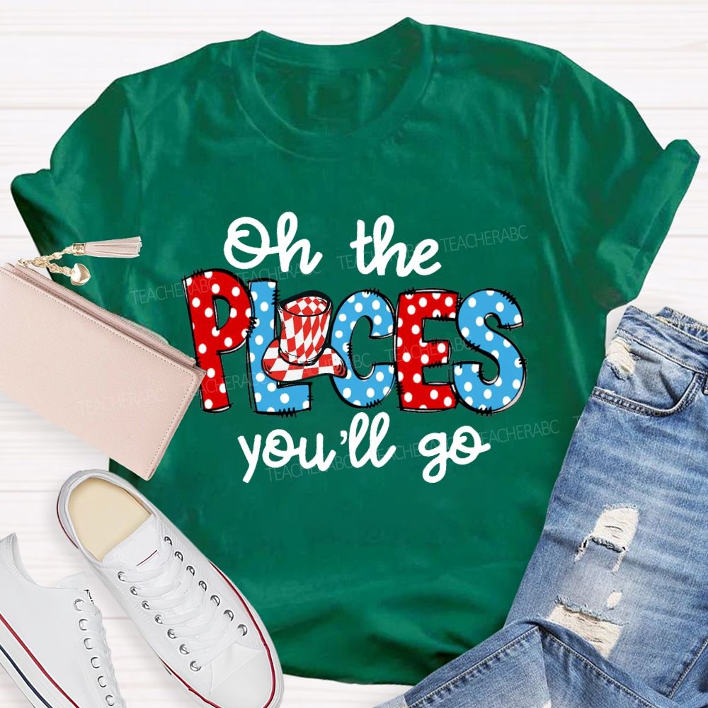 Oh The Places You'Ll Go Colorful Polka Dot Font Teacher T-shirt