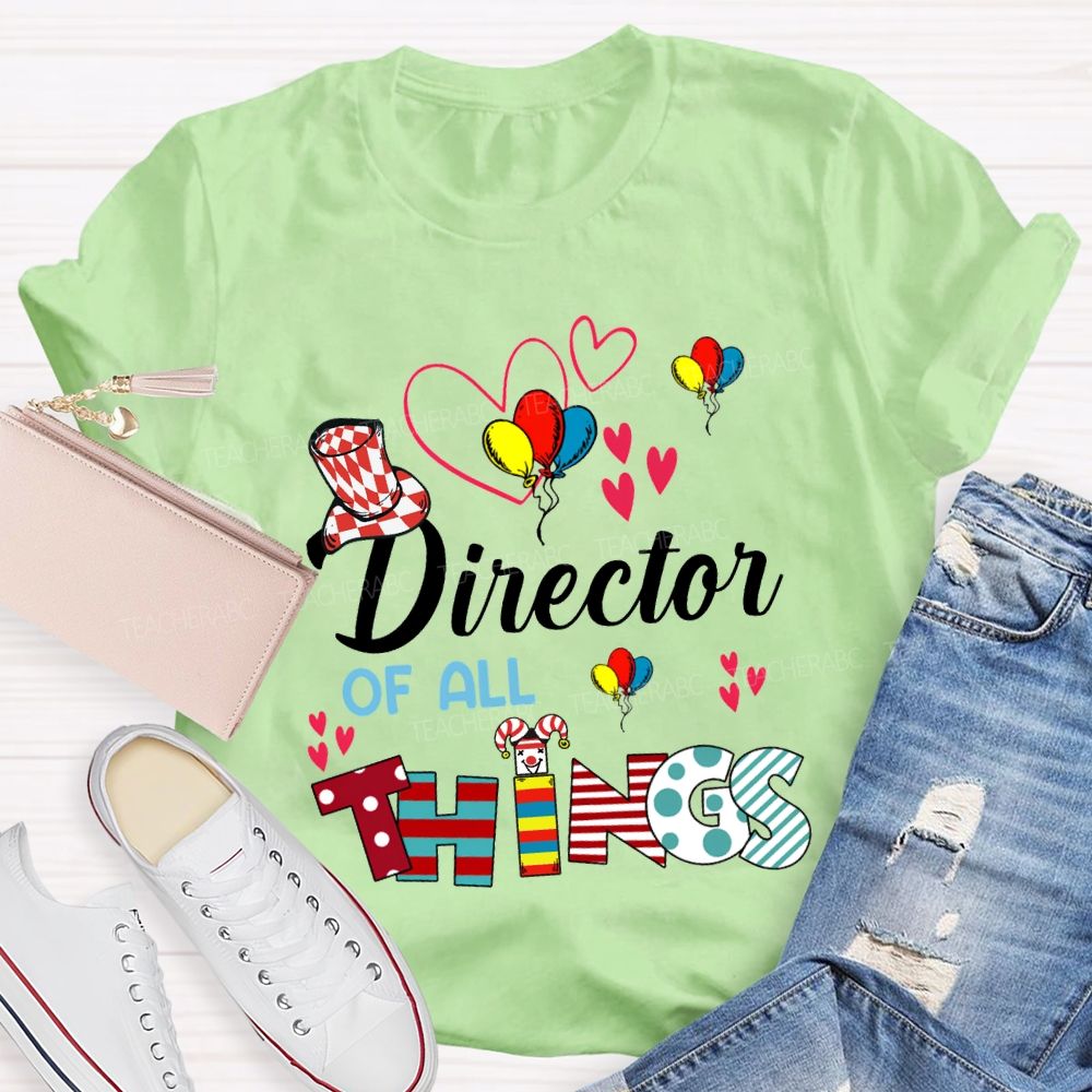Director Of All Things Colorful Balloons And Hearts Teacher T-shirt
