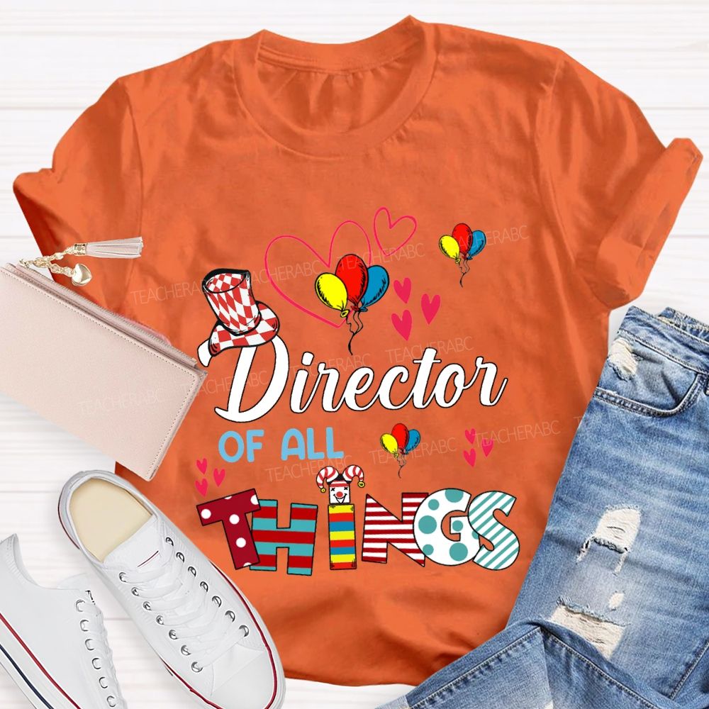 Director Of All Things Colorful Balloons And Hearts Teacher T-shirt