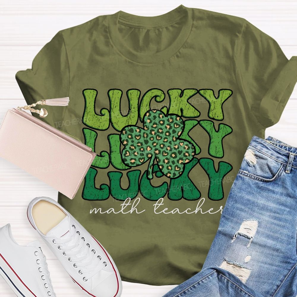 Lucky Math Teacher Clover Saint Patrick'S Day Teacher T-shirt