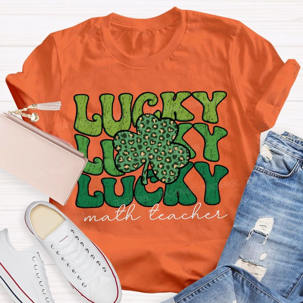 Lucky Math Teacher Clover Saint Patrick'S Day Teacher T-shirt