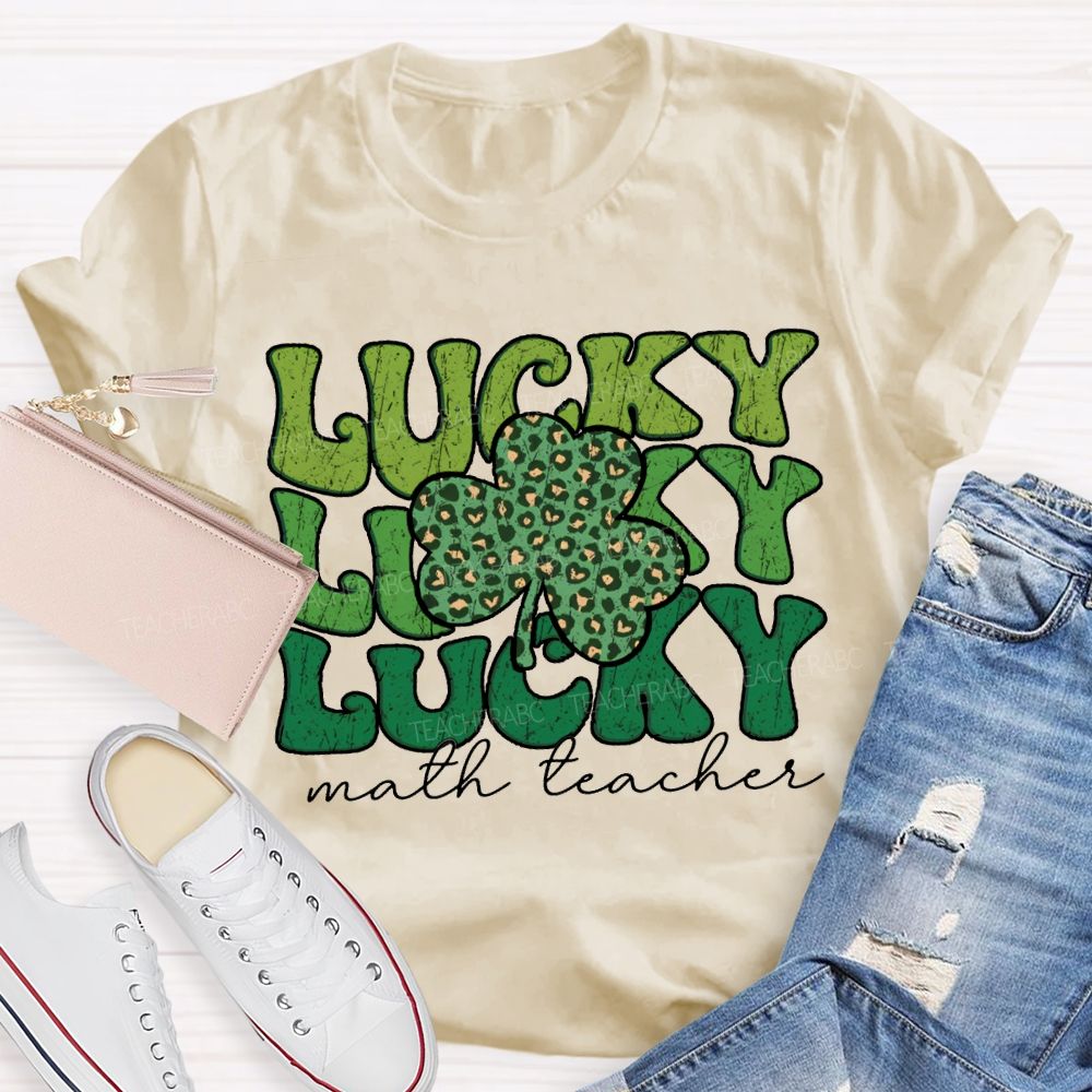Lucky Math Teacher Clover Saint Patrick'S Day Teacher T-shirt