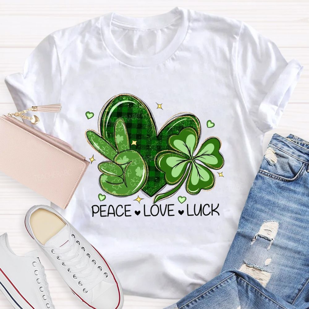 Peace Love Lucky Teacher T-shirt