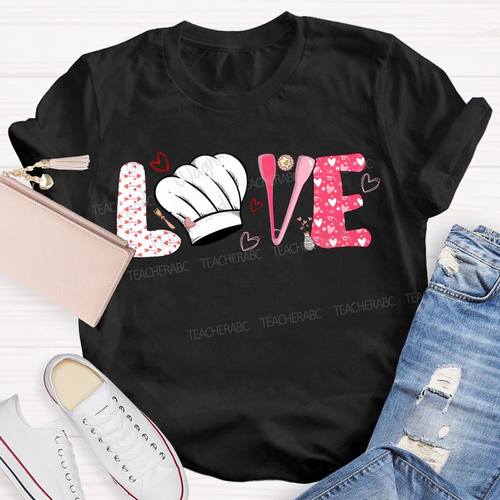 Love Lunch Lady Chef'S Hat And Heart-Shaped Font T-shirt