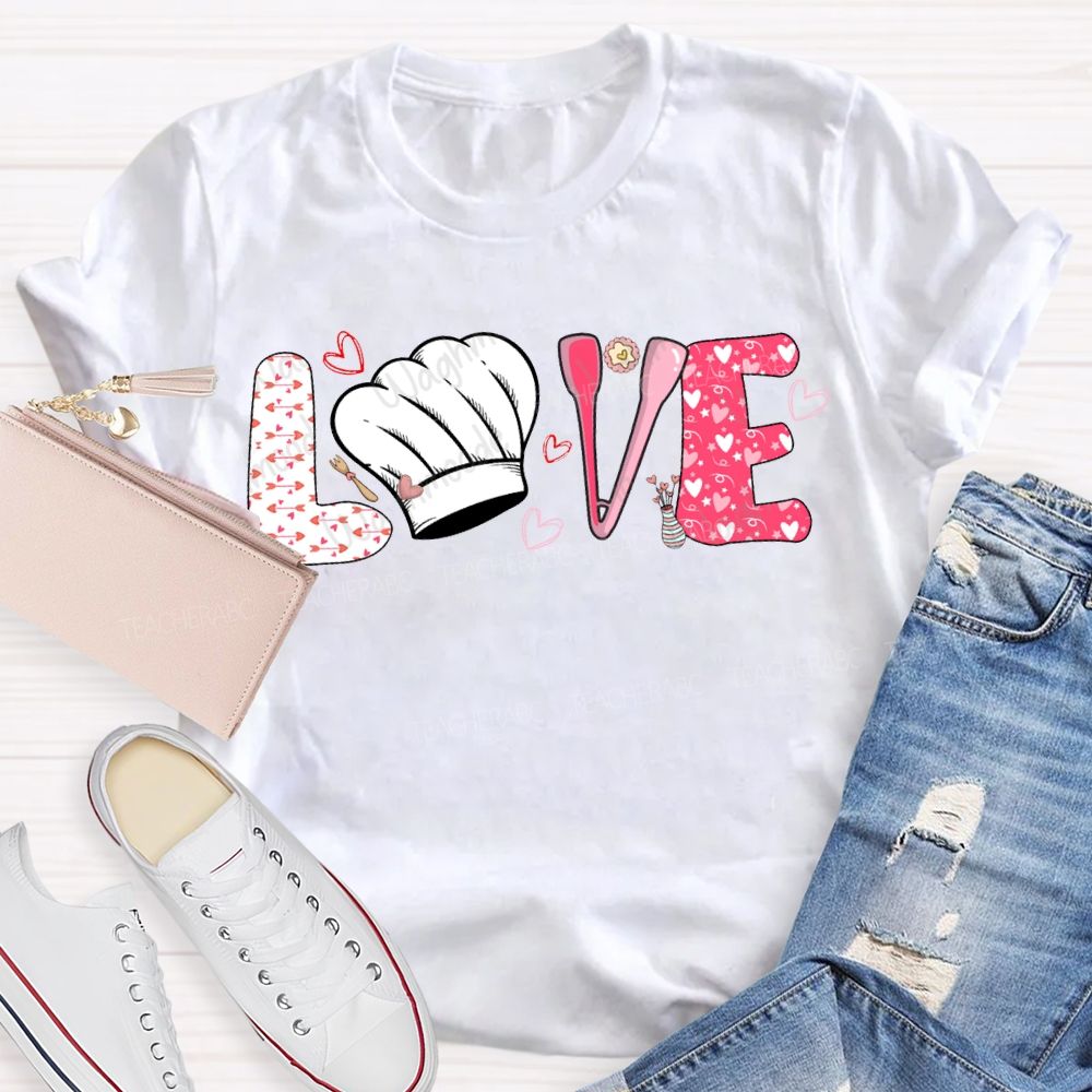 Love Lunch Lady Chef'S Hat And Heart-Shaped Font T-shirt