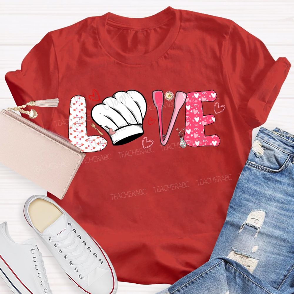 Love Lunch Lady Chef'S Hat And Heart-Shaped Font T-shirt