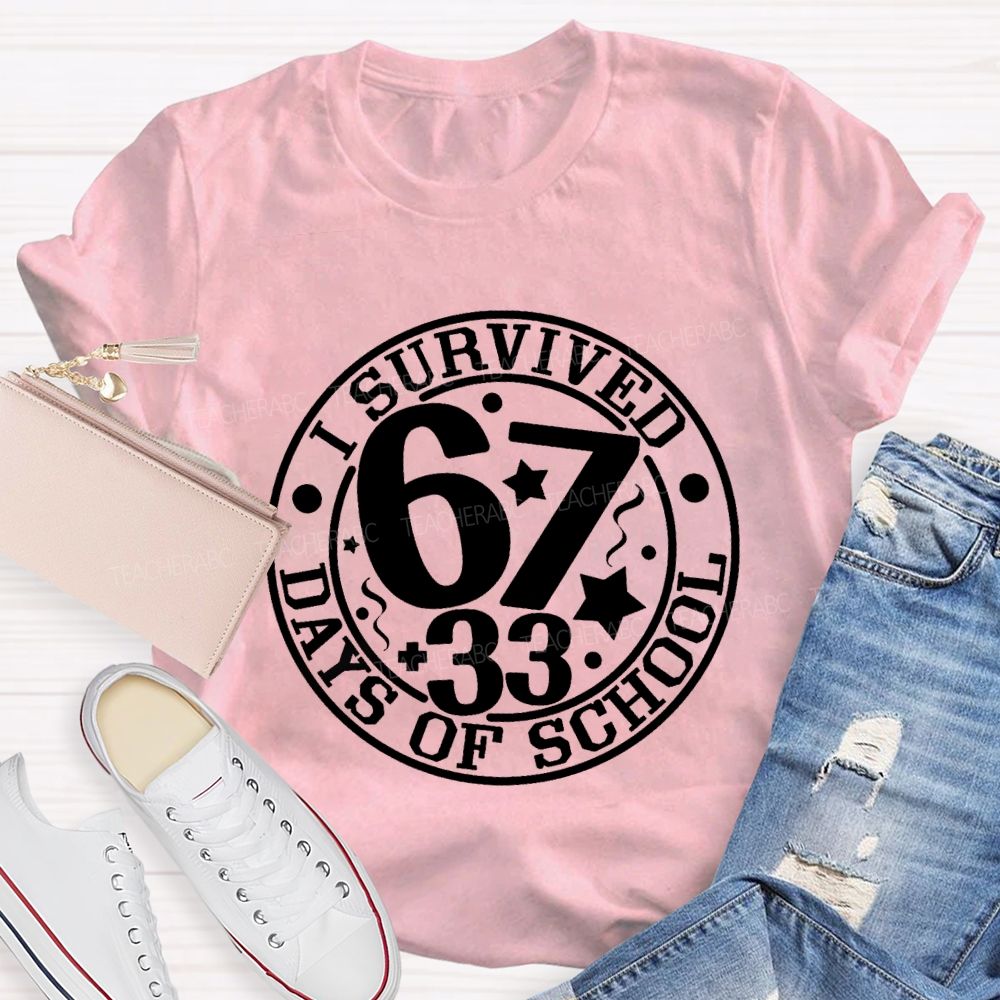 I Survived 67+33 Days Of School Teacher T-shirt