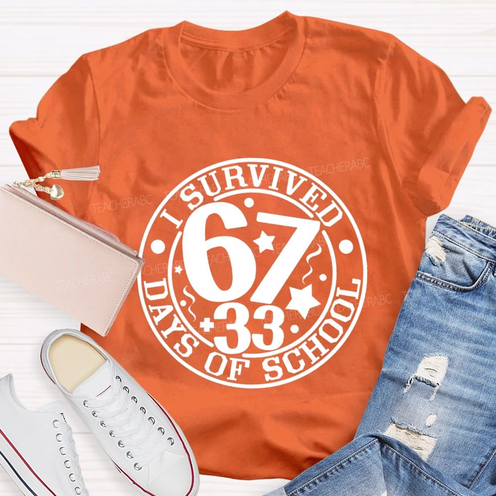 I Survived 67+33 Days Of School Teacher T-shirt