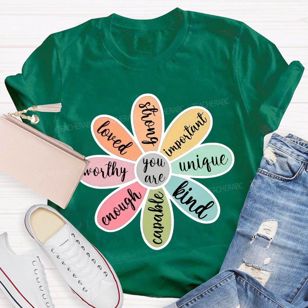 You Are Loved Strong Kind Enough Unique Worthy Teacher T-shirt