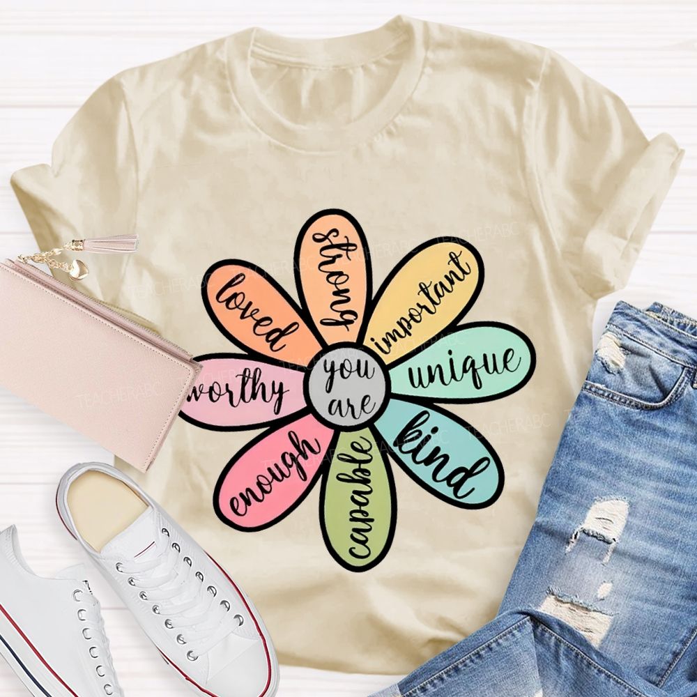 You Are Loved Strong Kind Enough Unique Worthy Teacher T-shirt