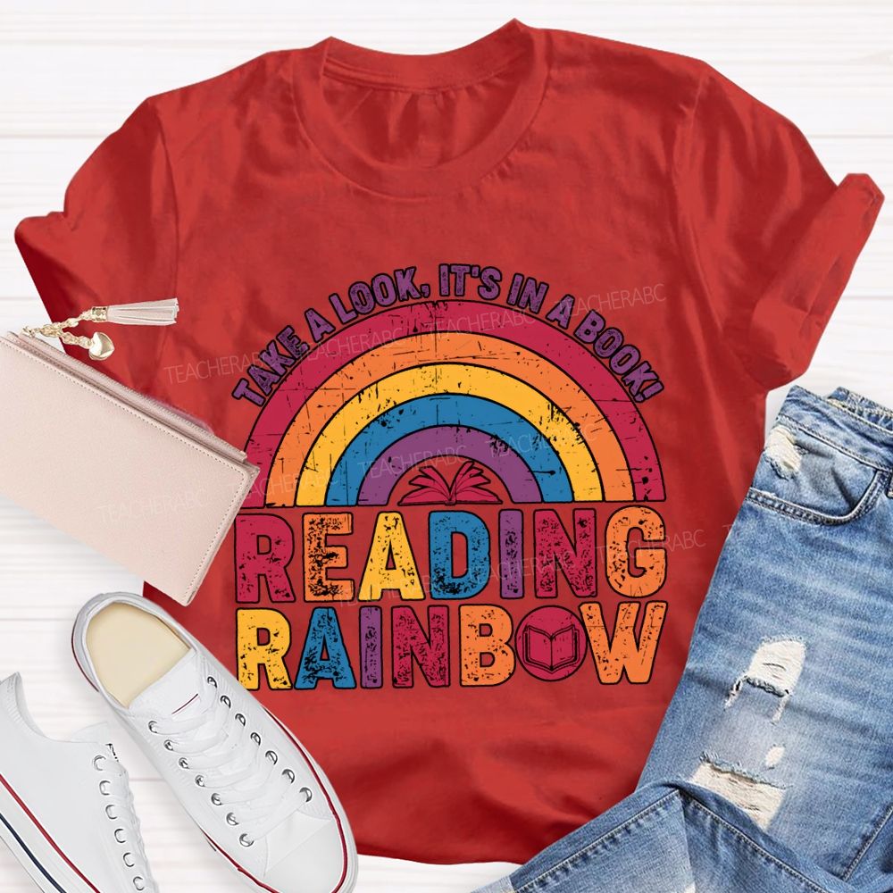 Take A Look It'S In A Book Reading Rainbow Teacher T-shirt