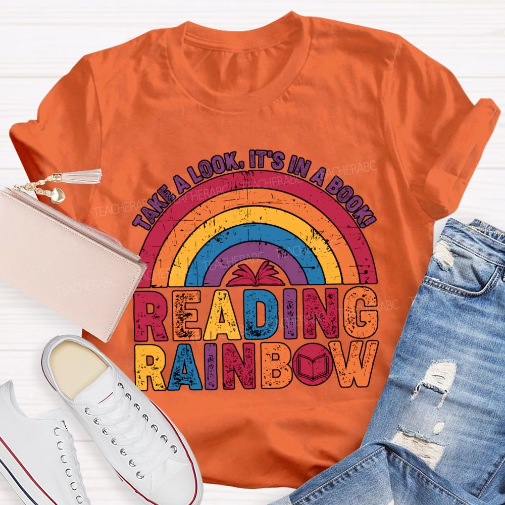 Take A Look It'S In A Book Reading Rainbow Teacher T-shirt