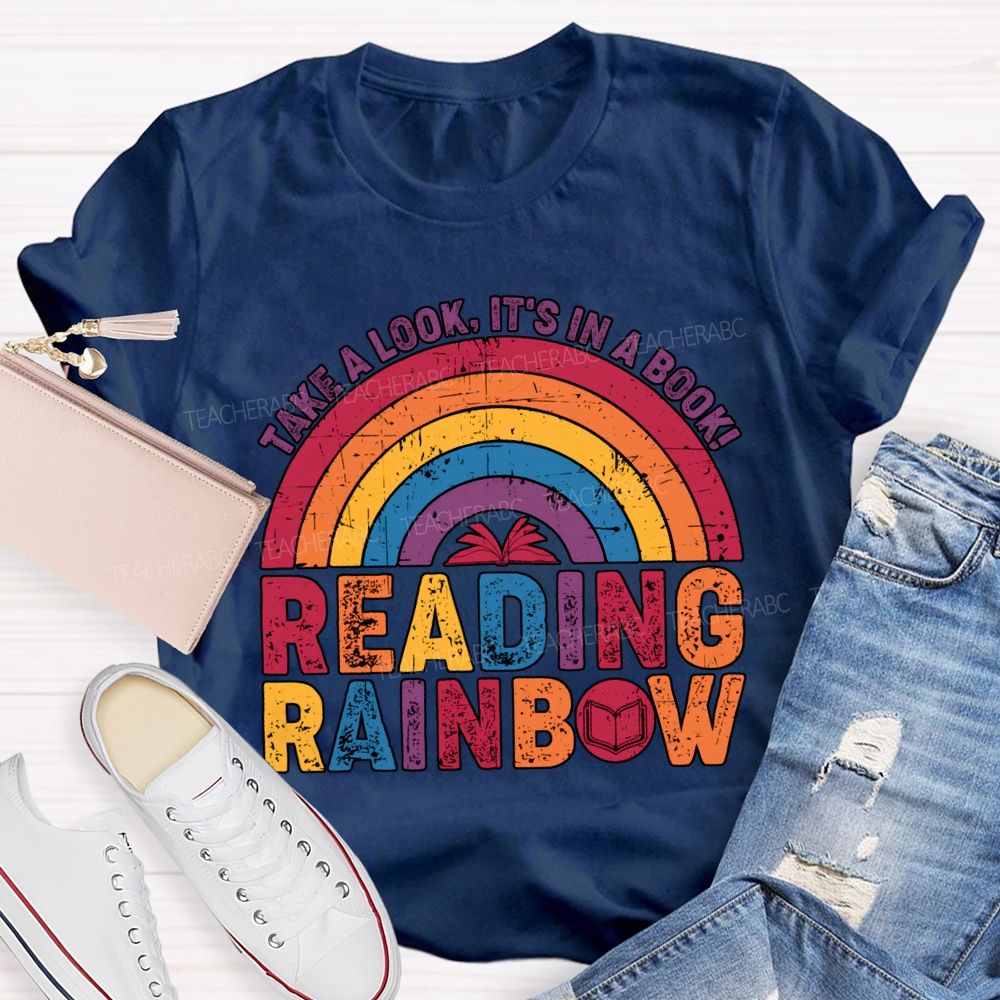 Take A Look It'S In A Book Reading Rainbow Teacher T-shirt