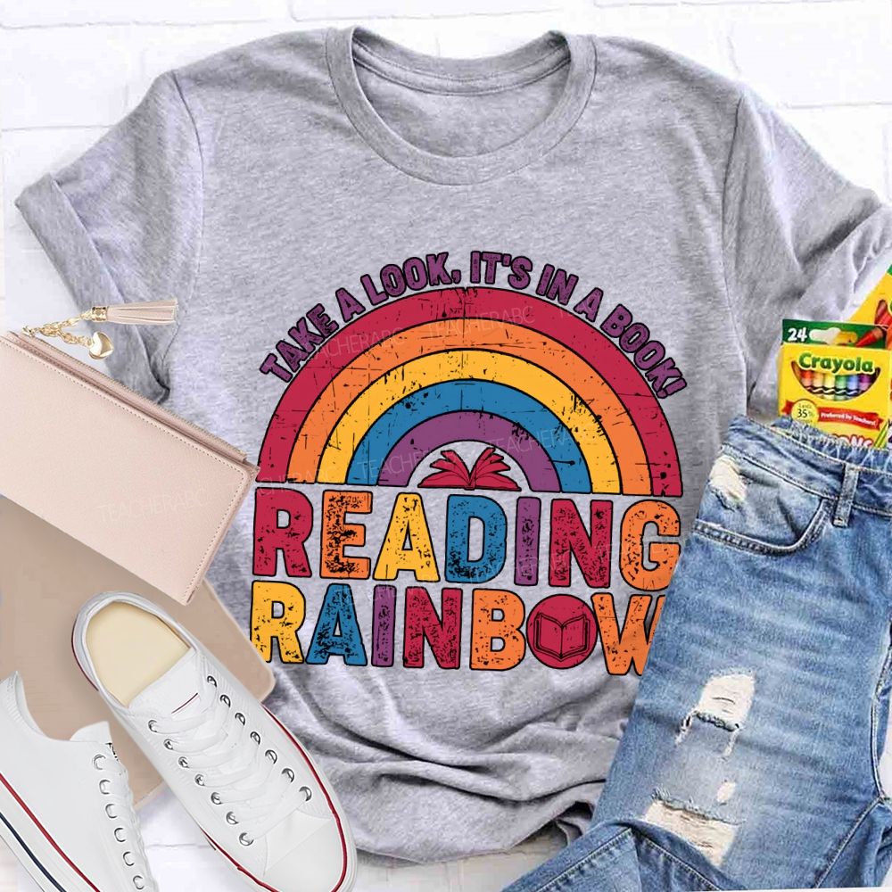 Take A Look It'S In A Book Reading Rainbow Teacher T-shirt