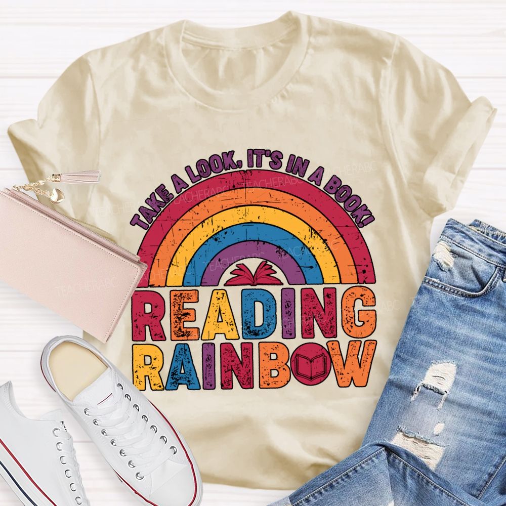 Take A Look It'S In A Book Reading Rainbow Teacher T-shirt