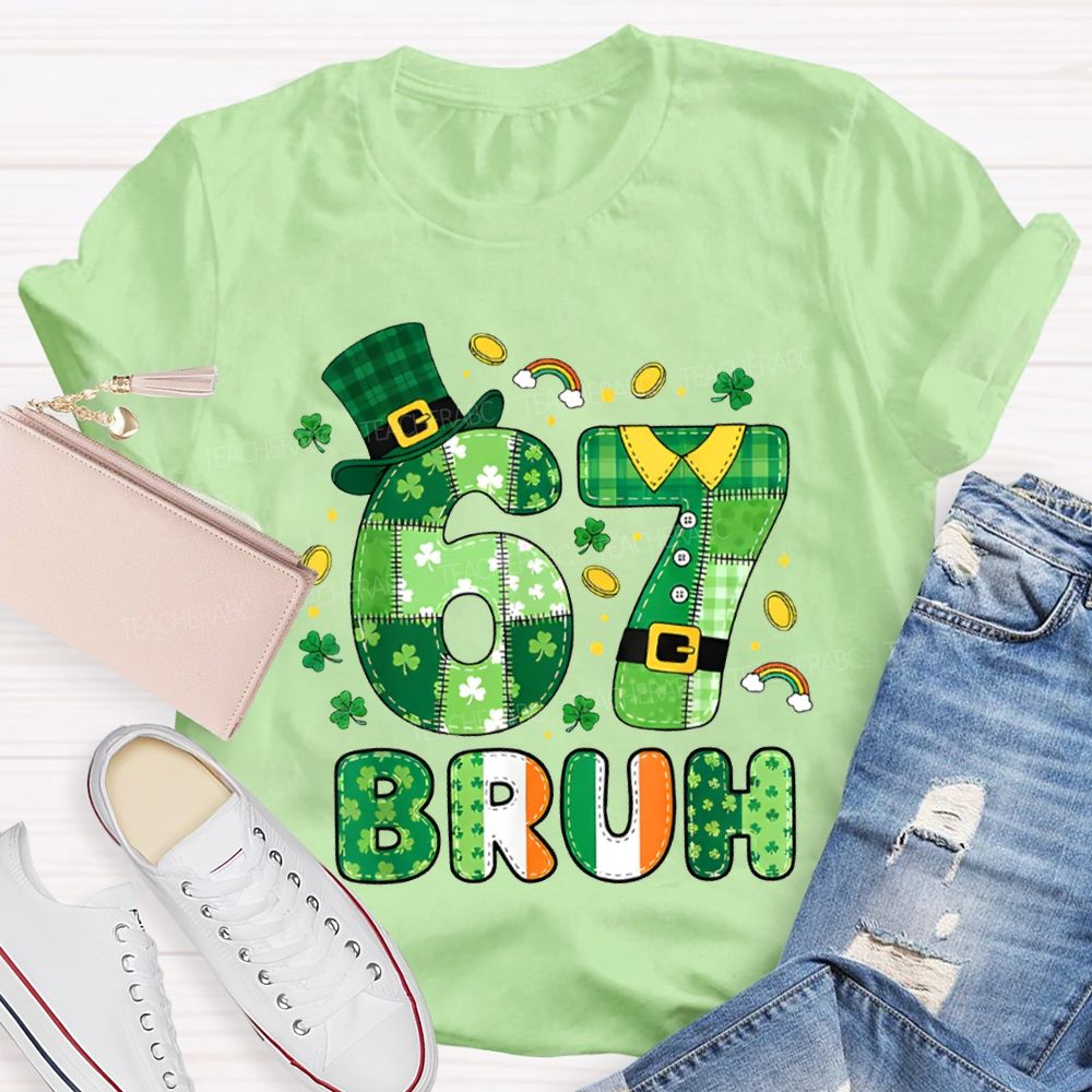 67 Bruh Lucky Clover Saint Patrick'S Day T-shirt