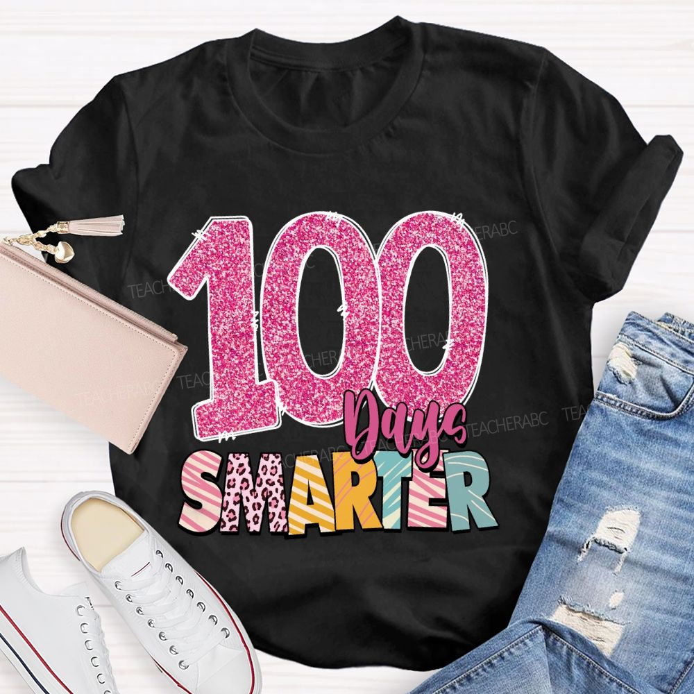 100 Days Smarter Colored Fonts Teacher T-shirt