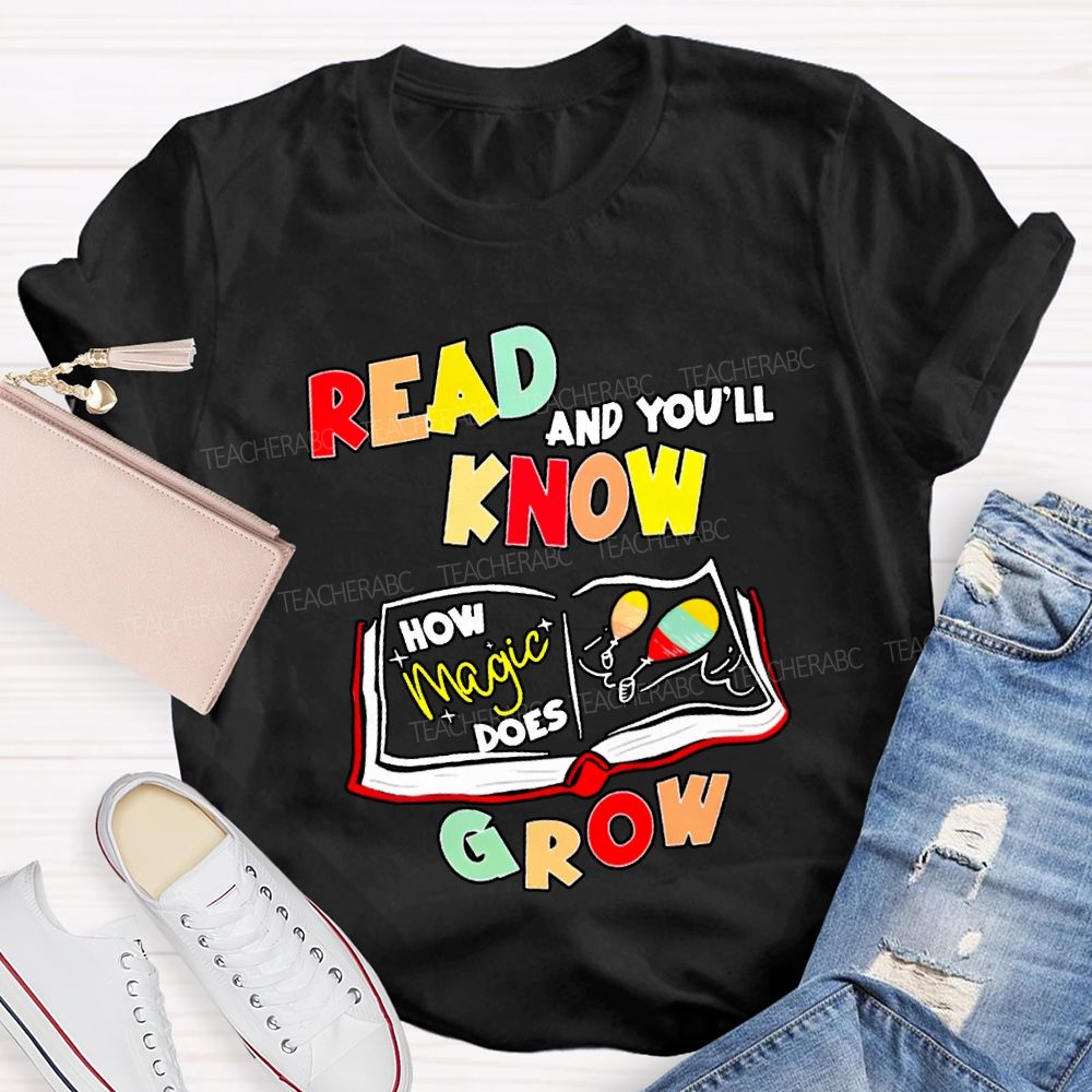 Read And You'Ll Know Grow Teacher T-shirt