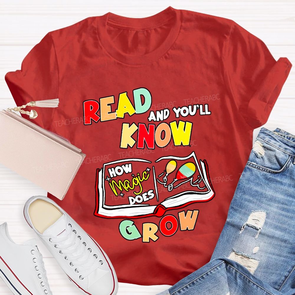 Read And You'Ll Know Grow Teacher T-shirt