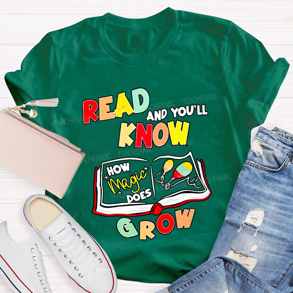 Read And You'Ll Know Grow Teacher T-shirt