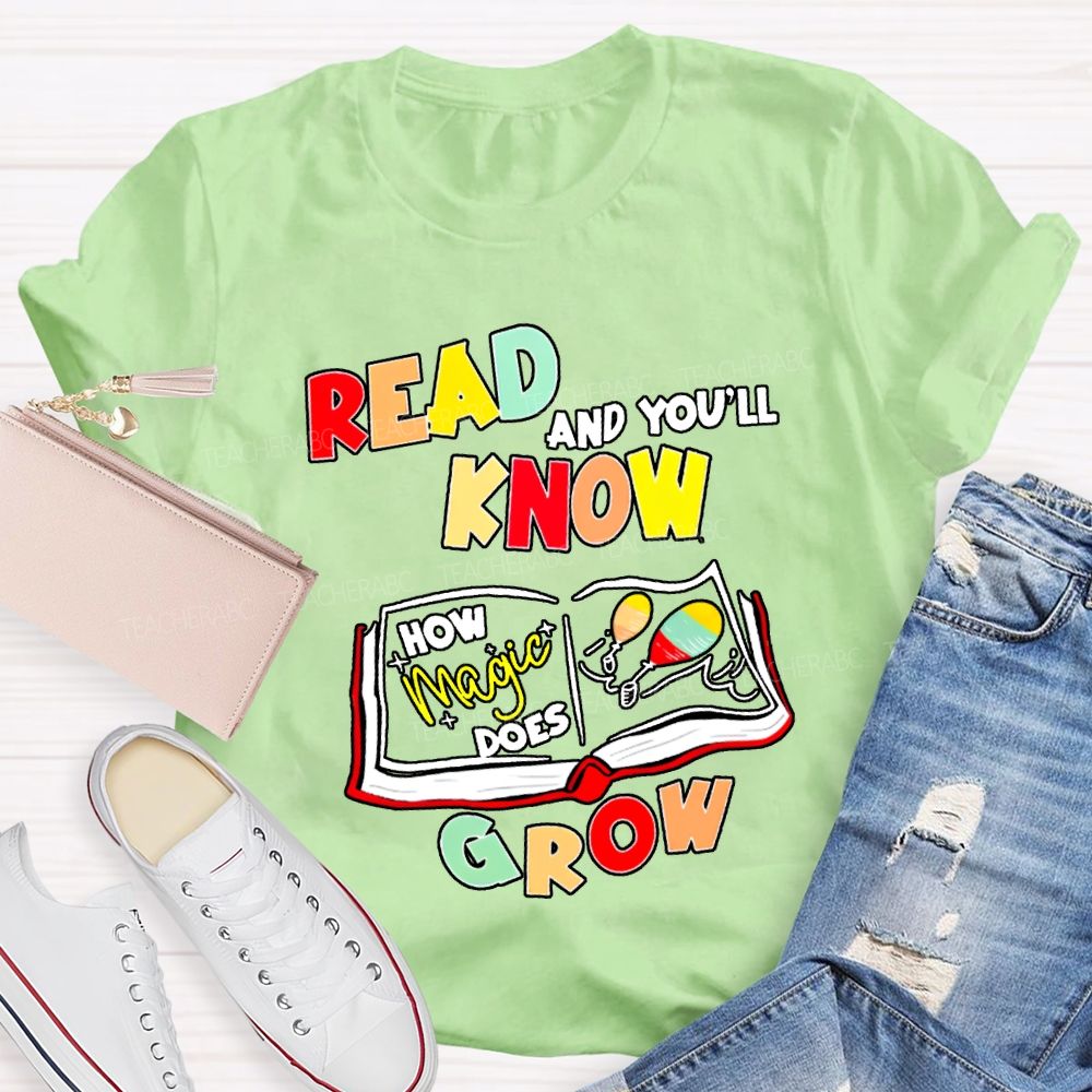 Read And You'Ll Know Grow Teacher T-shirt