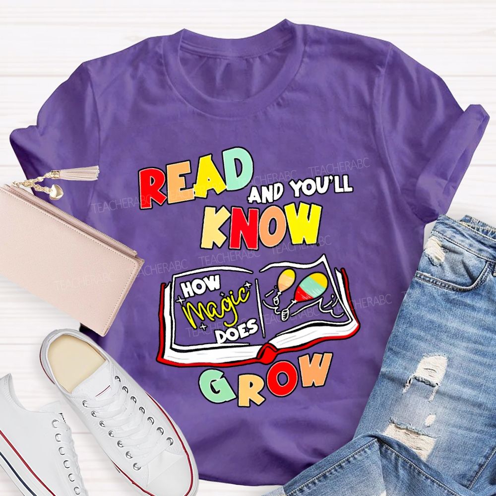Read And You'Ll Know Grow Teacher T-shirt