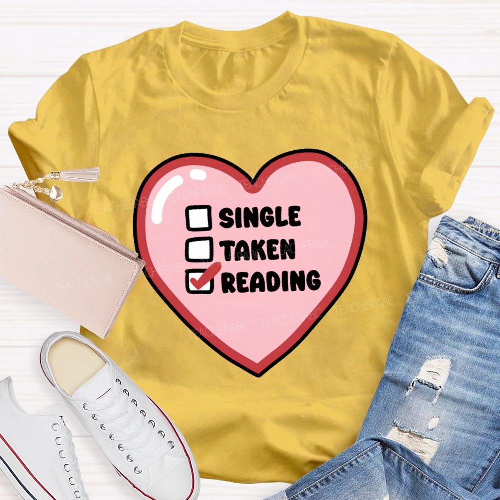 Single Taken Reading Heart Valentine'S Day Teacher T-shirt